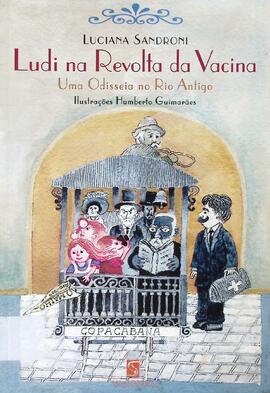 Ludi na revolta da vacina: uma odisseia no Rio antigo