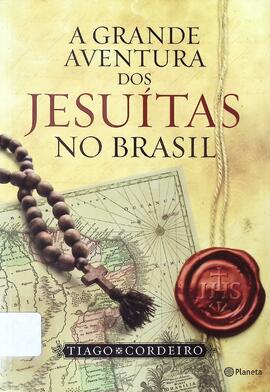 A grande aventura dos jesuítas no Brasil