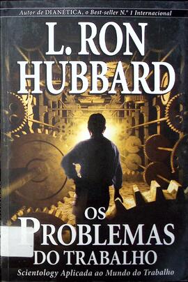 Os problemas do trabalho: scientology aplicada ao mundo do trabalho