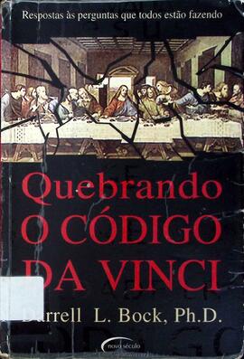 Quebrando o Código Da Vinci: respostas às perguntas que todos estão fazendo