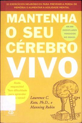 Mantenha seu cérebro vivo: exercícios neuróbicos para ajudar a prevenir a perda de memória e aume...