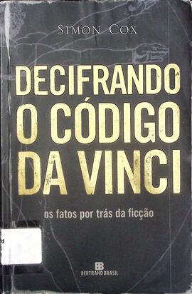 Decifrando o código Da Vinci: os fatos por trás da ficção