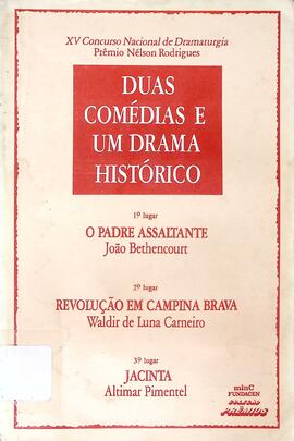Duas comédias e um drama histórico: O padre assaltante / Revolução em Campina Brava / Jacinta