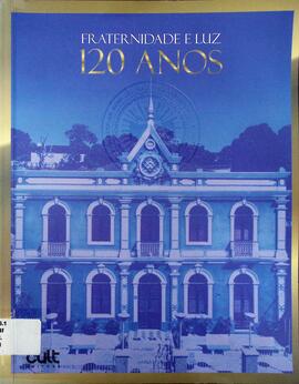 Fraternidade e Luz: 120 anos