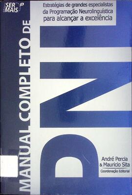 Manual completo de PNL - Estratégias de grandes especialistas da Programação Neurolinguística par...