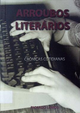 Arroubos literários: crônicas cotidianas