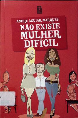 Não existe mulher difícil