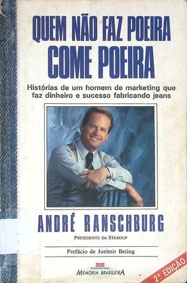 Quem não faz poeira come poeira