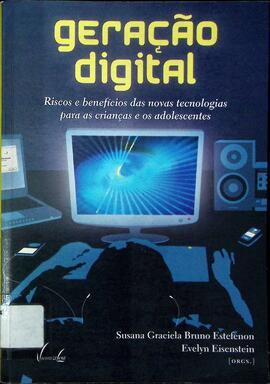 Geração digital: riscos e benefícios das novas tecnologias para as crianças e os adolescentes