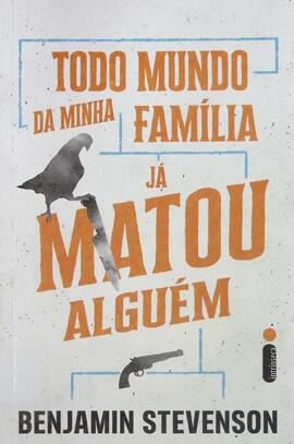 Todo mundo da minha família já matou alguém