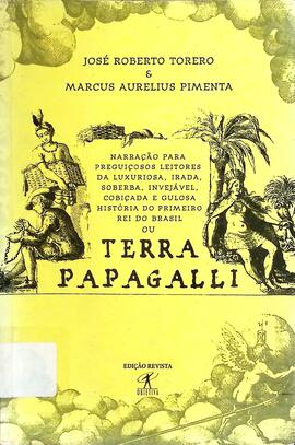 Terra Papagalli: narração para preguiçosos leitores da luxuriosa, irada, soberba, invejável, cobi...