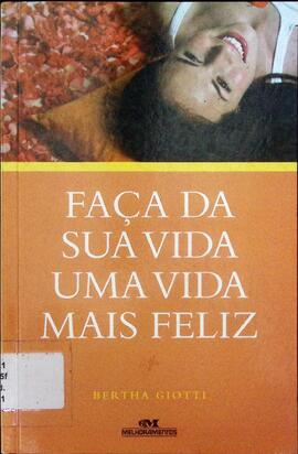 Faça da sua vida uma vida mais feliz