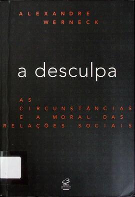 A desculpa: as circunstâncias e a moral das relações sociais