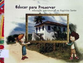 Educar para preservar: educação patrimonial no Espírito Santo
