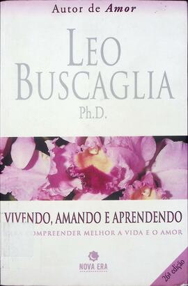 Vivendo, amando e aprendendo: para compreender melhor a vida e o amor