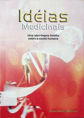 Idéias medicinais: uma abordagem inédita sobre a saúde humana