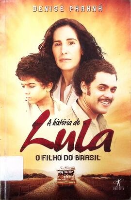 A história de Lula: o filho do Brasil