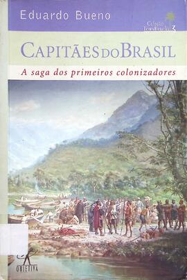 Capitães do Brasil: a saga dos primeiros colonizadores