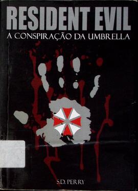 Rresident Evil: a conspiração da umbrella