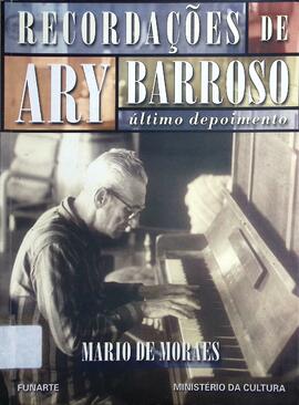 Recordações de Ary Barroso: último depoimento