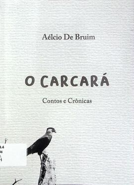 O carcará. Contos e crônicas