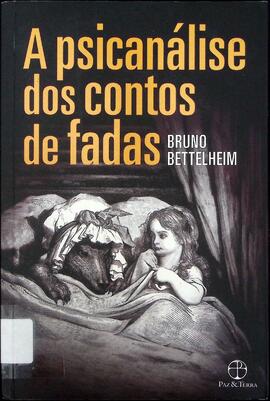 A psicanálise dos contos de fadas