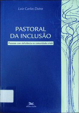 Pastoral da inclusão: pessoas com deficiência na comunidade cristã