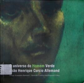 Universo do homem Verde, João Henrique Cursio Allemand