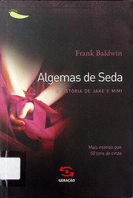 Algemas de seda: a história de Jake e Mimi