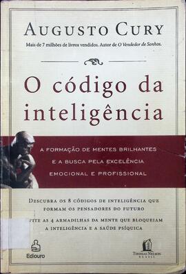 O código da inteligência: a formação de mentes brilhantes e a busca pela excelência emocional e p...