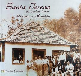 Santa Teresa do Espírito Santo: história e memória