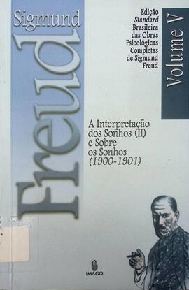 Interpretação dos sonhos II e sobre os sonhos (1900-1901)