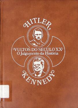 Hitler: o julgamento da história / Kennedy: o julgamento da história