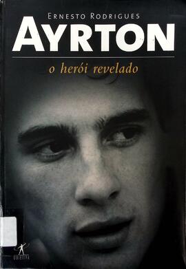 Ayrton: o herói revelado