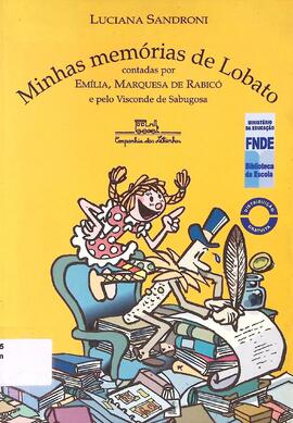 Minhas memórias de Lobato, contadas por Emília, Marquesa de Rabicó e pelo Visconde de Sabugosa
