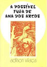 A possível fuga de Ana dos Arcos