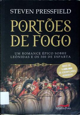 Portões de fogo: um romance épico sobre Leônidas e os 300 de Esparta