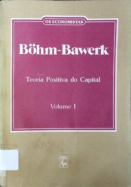 Teoria positiva do capital - Volume I