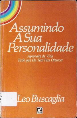 Assumindo a sua personalidade: aproveite da vida tudo que ela tem para oferecer