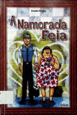 A namorada feia: crônicas