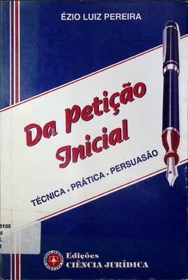 Da petição inicial: técnica, prática, persuasão