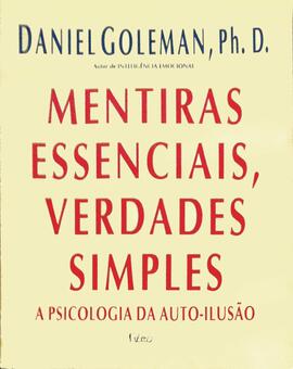 Mentiras essenciais, verdades simples: a psicologia da auto-ilusão