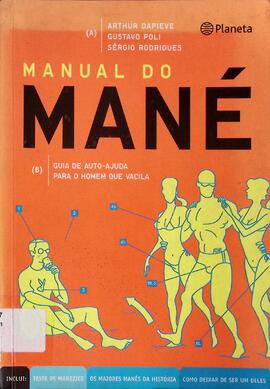 Manual do Mané: guia de auto-ajuda para o homem que vacila