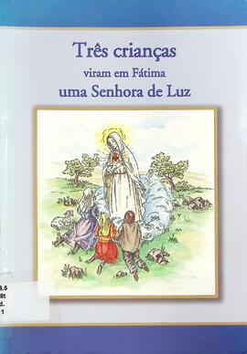 Três crianças viram em Fátima uma Senhora Luz