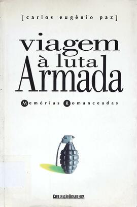 Viagem à luta armada: memórias romanceadas