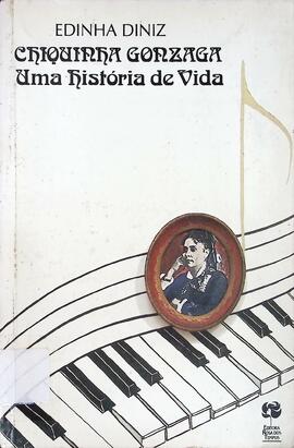 Chiquinha Gonzaga: uma história de vida