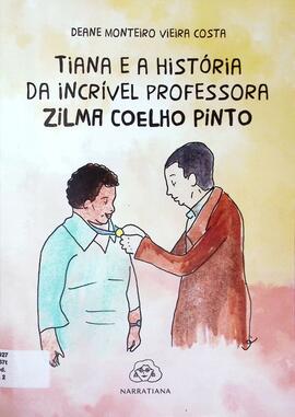 Tiana e a história da incrível professora Zilma Coelho Pinto