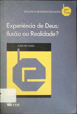 Experiência de Deus: ilusão ou realidade?