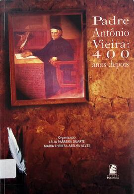 Padre Antônio Vieira: 400 anos depois