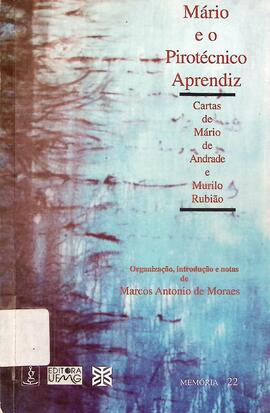 Mário e o pirotécnico aprendiz: cartas de Mário de Andrade e Murilo Rubião